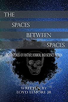 The Spaces Between Spaces by Loyd Elmore Jr. (Paperback)