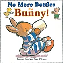 No More Bottles for Bunny by Bernette Ford and Sam Williams Board Book