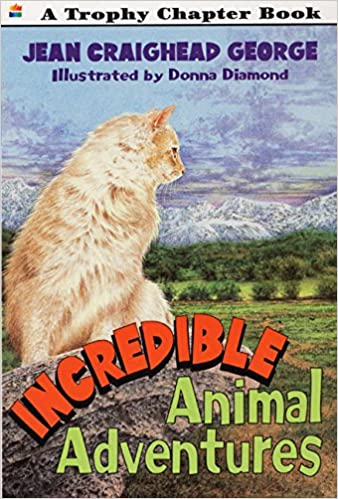 Incredible Animal Adventures by Jean Craighead George