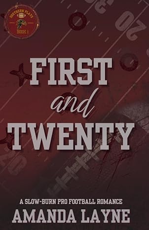 First and Twenty: A Slow-Burn Pro Football Romance (Signed) by Amanda Layne