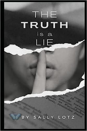 The Truth Is A Lie by Sally Lotz