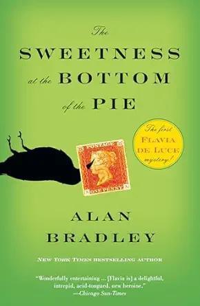 The Sweetness at the Bottom of the Pie by Alan Bradley