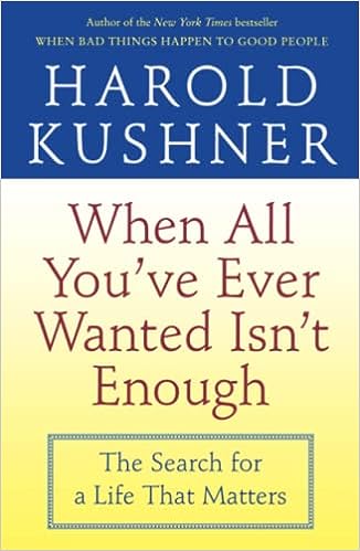 When All You've Ever Wanted Isn't Enough by Harold Kushner