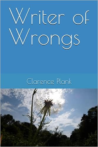 Writer of Wrongs by Clarence Plank