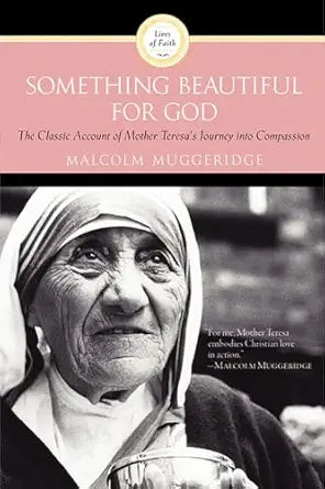Something Beautiful For God by Malcom Muggeridge