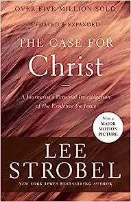 The Case for Christ by Lee Strobel