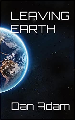 Leaving Earth by Dan Adam (Paperback)