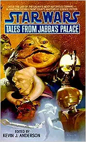 Star Wars Tales From Jabba's Palace by Kevin J. Anderson