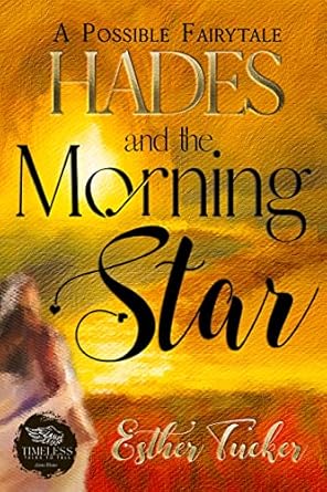 Hades and the Morning Star by Esther Tucker