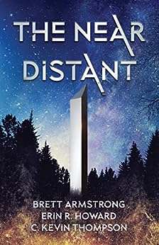 The Near Distant by Erin R. Howard, Brett/.,b Armstrong, and C. Kevin Thompson