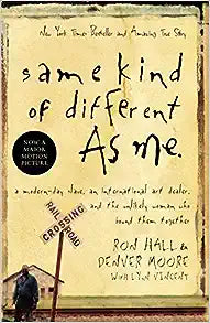 Same Kind of Different as Me by Ron Hall and Denver Moore with Lynn Vincent