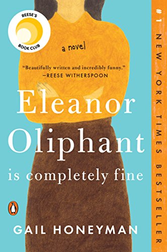 Eleanor Oliphant Is Completely Fine by Gail Honeyman