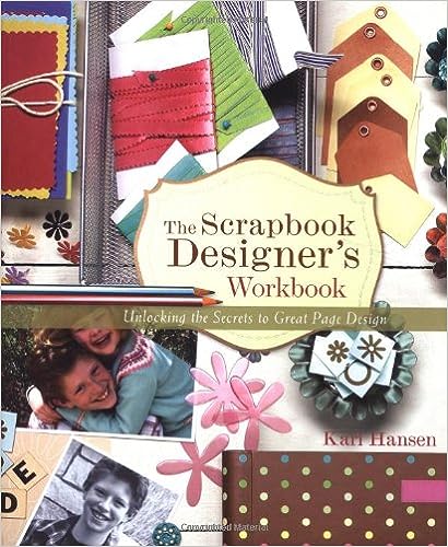 The Scrapbook Designer's Workbook by Kari Hansen