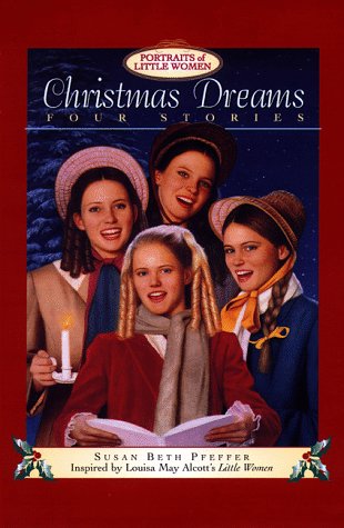 Christmas Dreams Portraits of Little Women Four Stories by Susan Beth Pfeffer