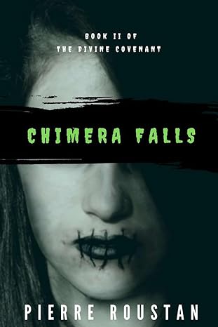 Chimera Falls Book 2 of the Divine Covenant by Pierre Roustan