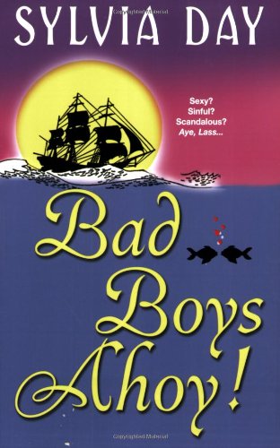 Bad Boys Ahoy by Sylvia Day