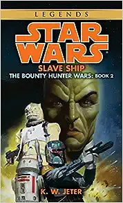 Slave Ship (Star Wars: The Bounty Hunter Wars, Book 2) by K. W. Jeter