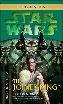 The Joiner King (Star Wars: Dark Nest, Book 1) by Troy Denning