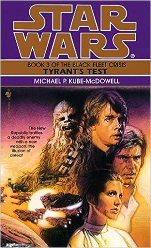 Tyrant's Test (Star Wars: The Black Fleet Crisis) by Michael P. Kube-McDowell