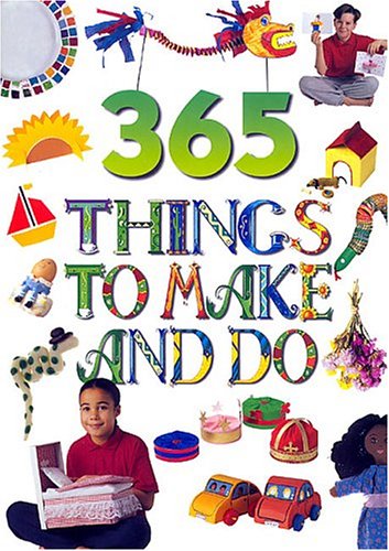 365 Things to Make and Do by Vivienne Bolton