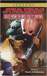 Star Wars Tales from the Mos Eisley Cantina by Kevin J Anderson