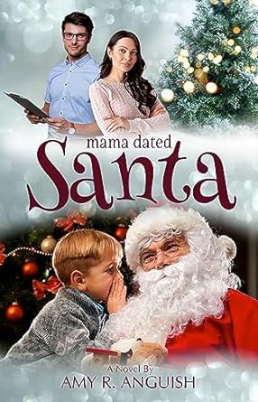 Mama Dated Santa by Amy R. Anguish