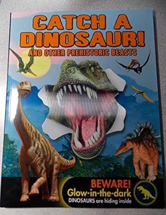 Catch a Dinosaur! And Other Prehistoric Beasts By Susan Hayes
