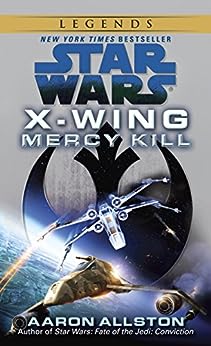 Star Wars X-Wing Mercy Kill by Aaron Allston