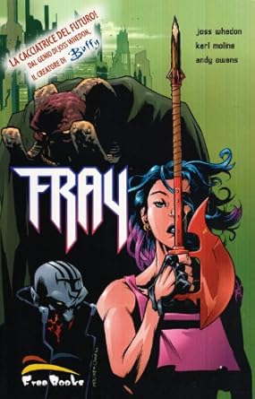 Fray by Joss Whedon, Karl Moline and Owens