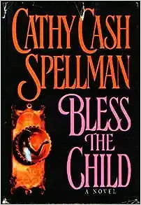 Bless The Child by Cathy Cash Spellman