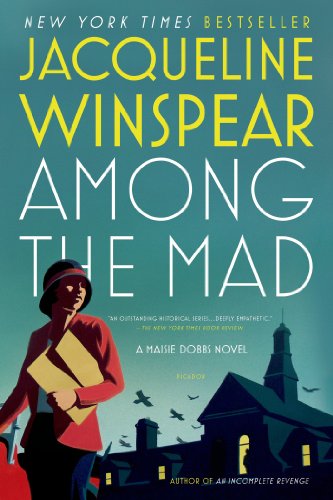 Among The Mad (A Maisie Dobbs Mystery Book 6) by Jacqueline Winspear