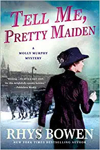Tell Me Pretty Maiden by Rhys Bowen