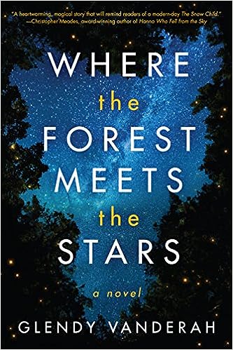 Where The Forest Meets The Stars by Glendy Vanderah