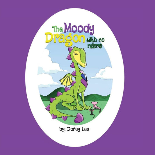 The Moody Dragon With No Name by Dorey Lee