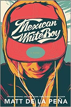 Mexican White Boy by Matt De La Pena