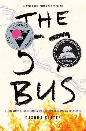 The 57 Bus: A True Story of Two Teenagers and the Crime That Changed Their Lives by Dashka Slater