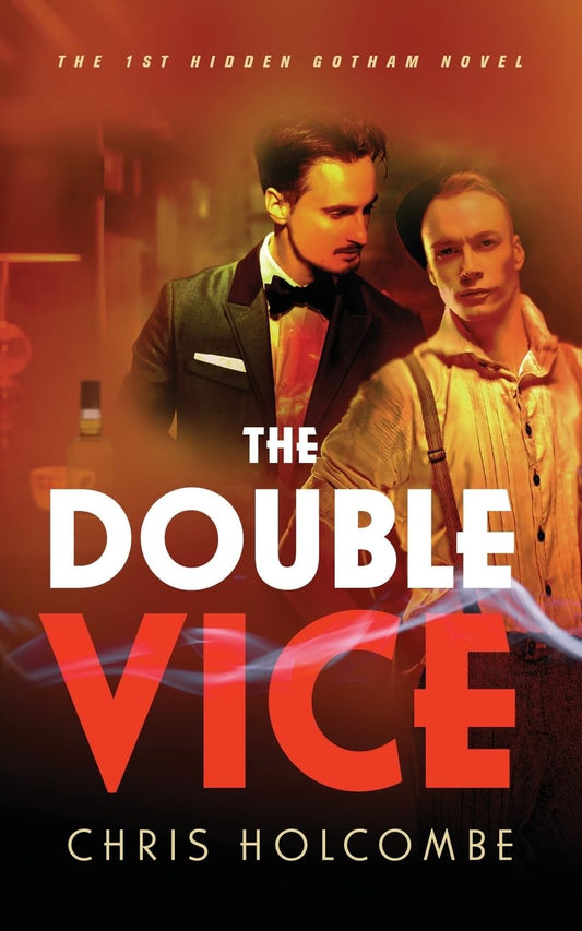 The Double Vice - the 1st Hidden Gotham Novel by Chris Holcombe