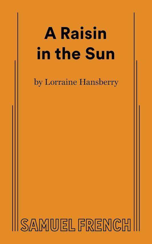 A Raisin In the Sun by Lorraine Hansberry