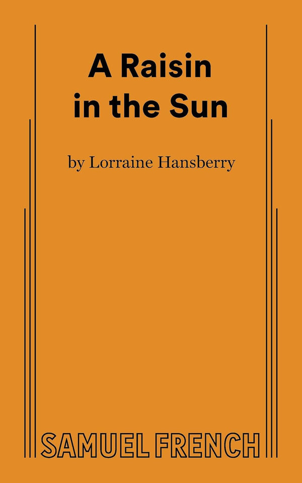 A Raisin In the Sun by Lorraine Hansberry