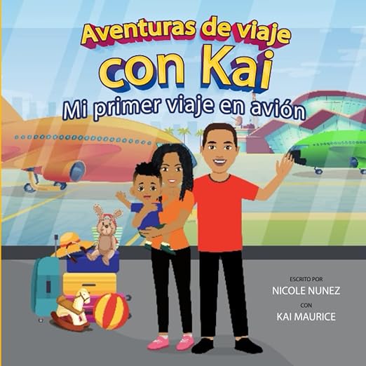 Aventuras de viaje con Kai Mi primer viaje en avion (Travel Adventures With Kai: The Adventure Series) (Spanish Edition)