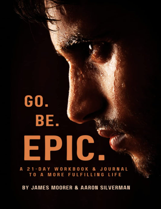 Go Be Epic by James Moorer & Aaron Silverman