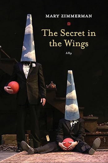 The Secret in The Wings by Mary Zimmerman