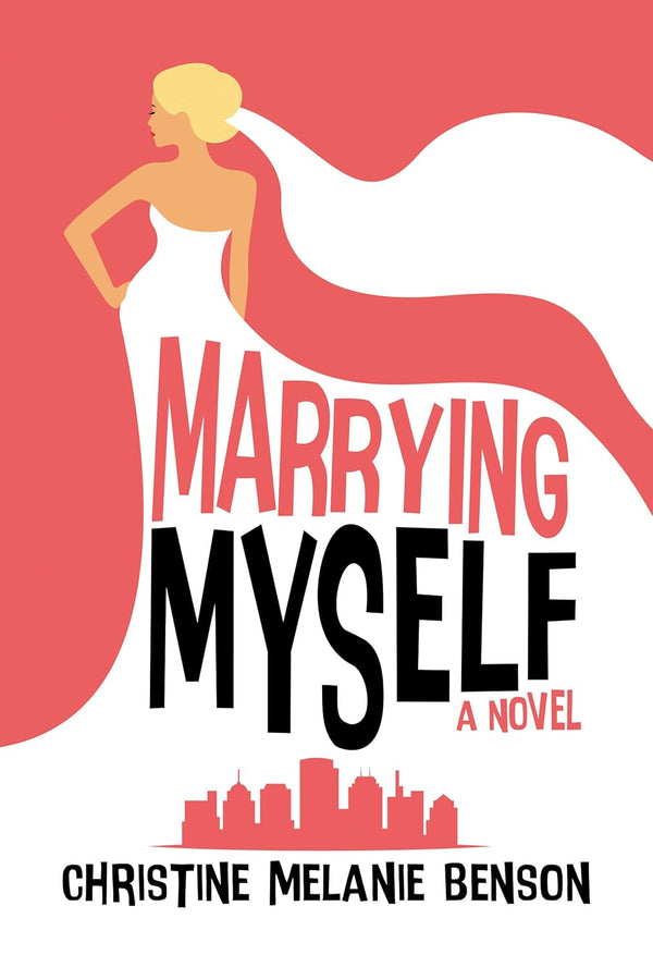 Marrying Myself by Christine Melanie Benson