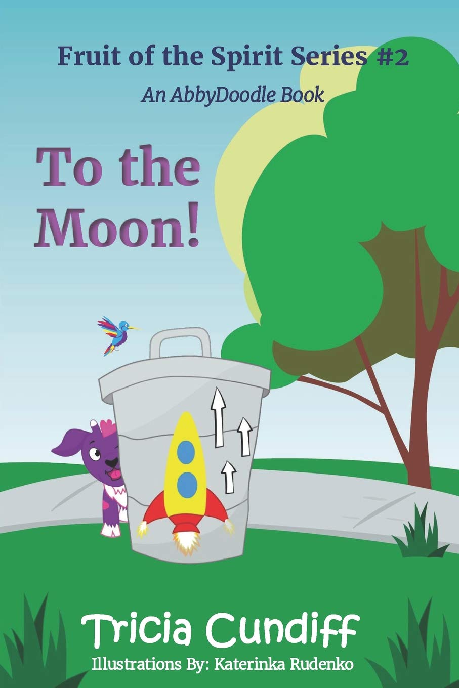 To The Moon - Fruit of the Spirit Series Book 2 - by Tricia Cundiff