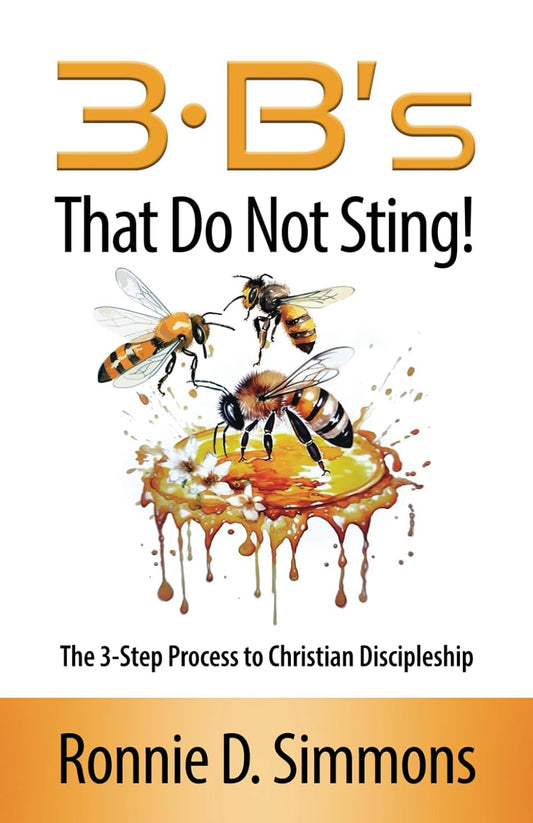 3 B's That Do Not Sting by Ronnie D. Simmons