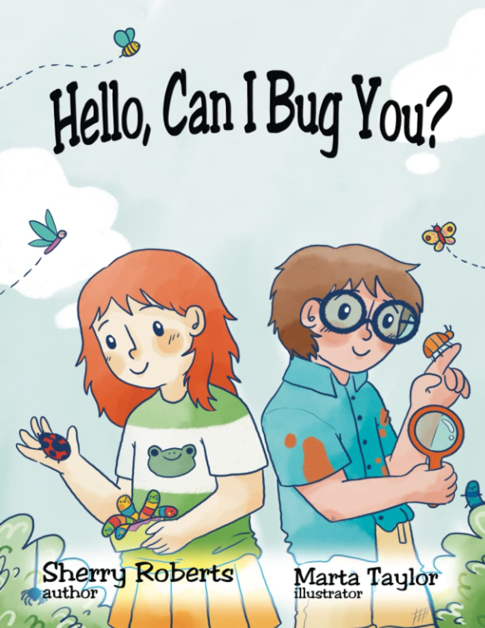 Hello, Can I Bug You by Sherry Roberts