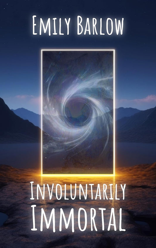 Involuntarily Immortal by Emily Barlow