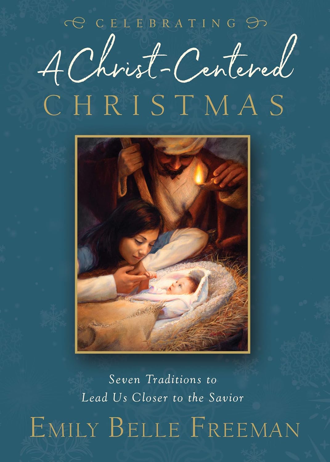 A Christ Centered Christmas by Emily Belle Freeman