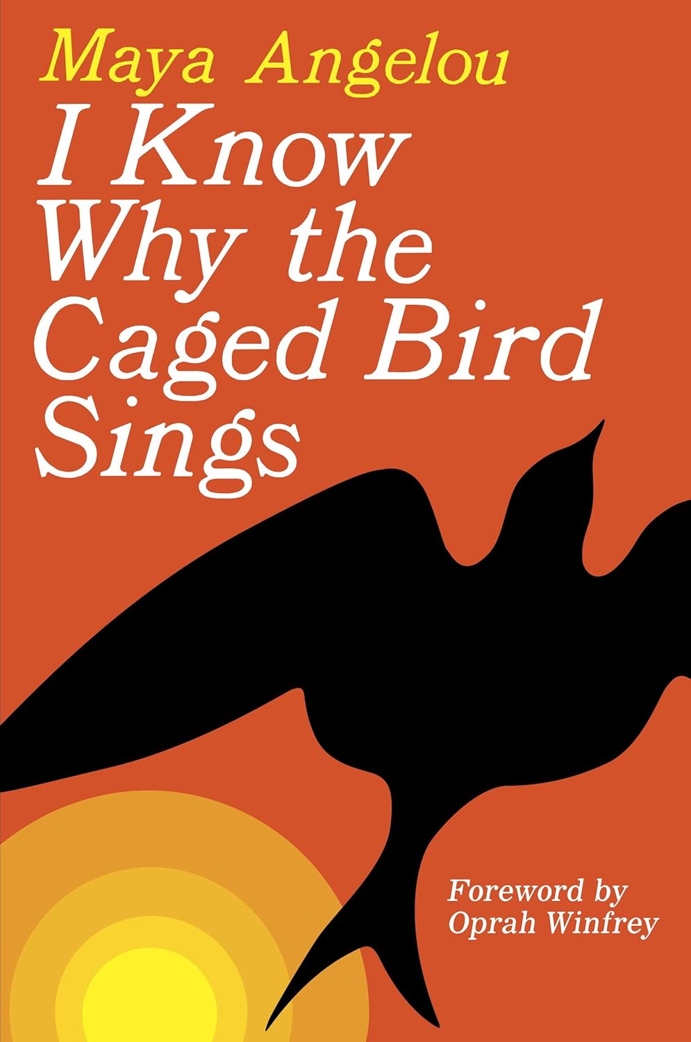 I Know Why The Caged Bird Sings by Maya Angelou