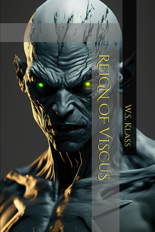 Reign of Viscus by W.S. Klass